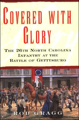 Book Covered With Glory: The 26th North Carolina Infantry at Gettysburg free