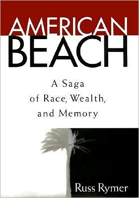 Book American Beach: A Saga of Race, Wealth, and Memory free