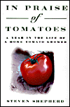 Book In Praise of Tomatoes: A Year in the Life of a Home Tomato Grower free