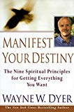 Book Manifest Your Destiny: Nine Spiritual Principles for Getting Everything You Want, The free