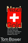 Book Nazi Gold: The Full Story of the Fifty-Year Swiss-Nazi Conspiracy to Steal Billions from Europe's Jews and Holocaust Survivors free