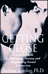 Book Getting Close: A Lover's Guide to Embracing Fantasy and Heightening Sexual Connection free