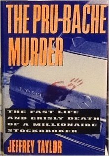 Book The Pru-Bache Murder: The Fast Life and Grisly Death of a Millionaire Stockbroker free