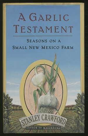 Book A Garlic Testament: Seasons on a Small New Mexico Farm free