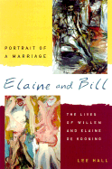 Book Elaine and Bill: Portrait of a Marriage : The Lives of Willem and Elaine De Kooning free