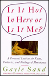 Book Is It Hot In Here Or Is It Me?: Personal Look at the Facts, Fallacies, and Feelings of Menopause free
