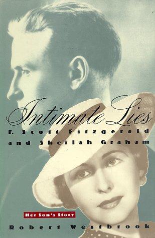 Book Intimate Lies: F. Scott Fitzgerald and Sheilah Graham Her Son's Story free