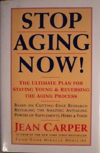 Book Stop Aging Now! The Ultimate Plan for Staying Young & Reversing the Aging Process free