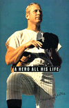 Book A Hero All His Life: Merlyn, Mickey Jr., David, and Dan Mantle : A Memoir by the Mantle Family free