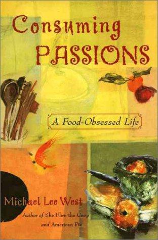Book Consuming Passions: A Food-Obsessed Life free