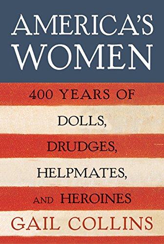 Book America's Women: Four Hundred Years of Dolls, Drudges, Helpmates, and Heroines free