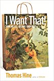 Book I Want That!: How We All Became Shoppers free