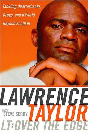 Book LT: Over the Edge: Tackling Quarterbacks, Drugs, and a World Beyond Football free