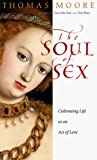 Book The Soul of Sex: Cultivating Life as an Act of Love free