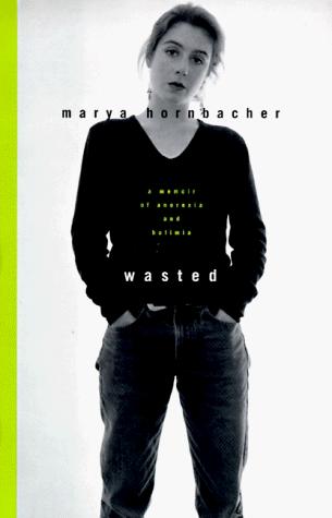 Book Wasted: A Memoir of Anorexia and Bulimia free