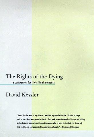 Book The Rights of the Dying: A Companion for Life's Final Moments free