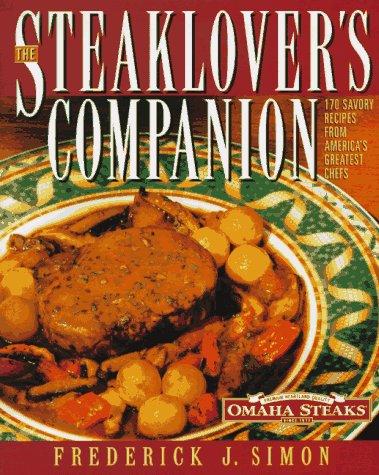 Book Steaklover's Companion: 170 Savory Recipes from America's Greatest Chefs free