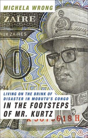 Book In the Footsteps of Mr. Kurtz: Living on the Brink of Disaster in Mobutu's Congo free