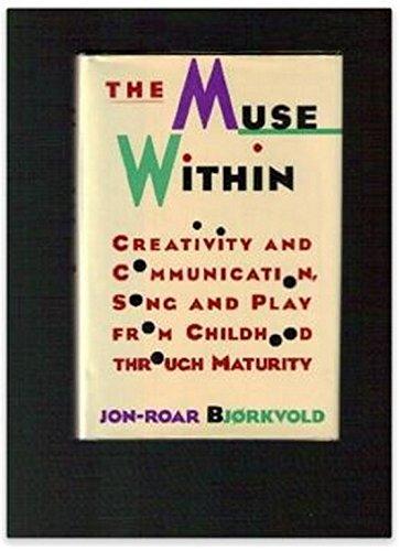Book The Muse Within: Creativity and Communication, Song and Play from Childhood Through Maturity free