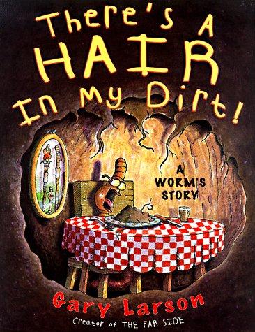 Book There's a Hair in My Dirt!: A Worm's Story free