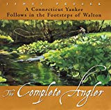 Book The Complete Angler: A Connecticut Yankee Follows in the Footsteps of Walton free