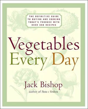 Book Vegetables Every Day: The Definitive Guide to Buying and Cooking Today's Produce With More Than 350 Recipes free