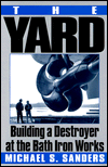 Book The Yard: Building a Destroyer at the Bath Iron Works free