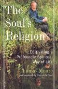 Book The Soul's Religion: Cultivating a Profoundly Spiritual Way of Life free