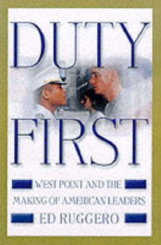 Book Duty First: West Point and the Making of American Leaders free