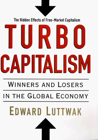 Book Turbo-Capitalism: Winners And Losers In The Global Economy free