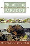 Book Plundering Paradise: The Hand of Man on the Galapagos Islands free