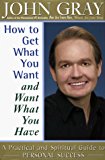 Book How to Get What You Want and Want What You Have: A Practical and Spiritual Guide to Personal Success free