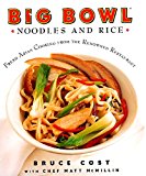 Book Big Bowl Noodles and Rice: Fresh Asian Cooking From the Renowned Restaurant free