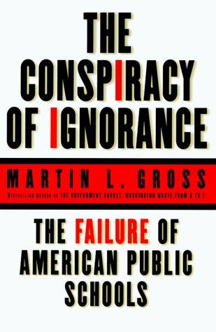 Book The Conspiracy of Ignorance: The Failure of American Public Schools free