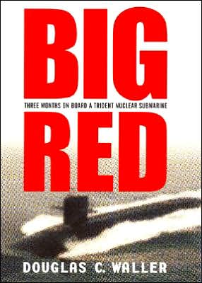 Book Big Red: Three Months On Board a Trident Nuclear Submarine free