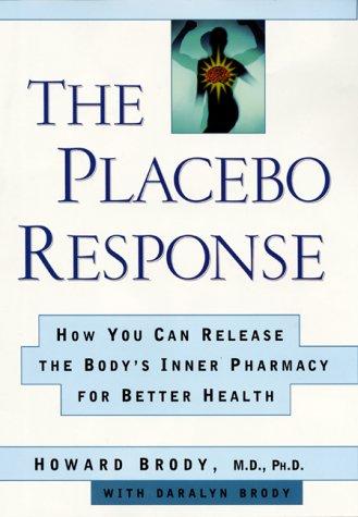 Book The Placebo Response: How You Can Release the Body's Inner Pharmacy for Better Health free