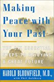 Book Making Peace With Your Past: The Six Essential Steps to Enjoying a Great Future free