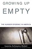 Book Growing Up Empty: The Hunger Epidemic in America free