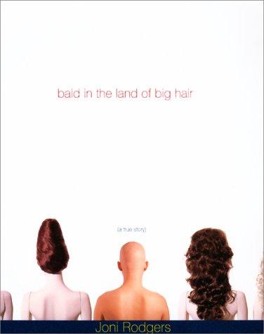 Book Bald in the Land of Big Hair : A True Story free