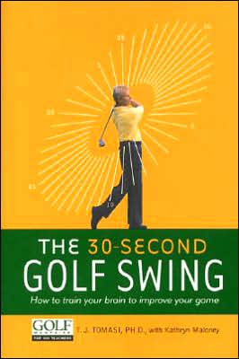 Book The 30-Second Golf Swing: How to Train Your Brain to Improve Your Game (A Mountain Lion Book) free