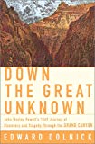 Book Down the Great Unknown: John Wesley Powell's 1869 Journey of Discovery and Tragedy Through the Grand Canyon free