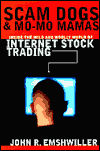 Book Scam Dogs And Mo-Mo Mamas: Inside the Wild and Woolly World of Internet Stock Trading free