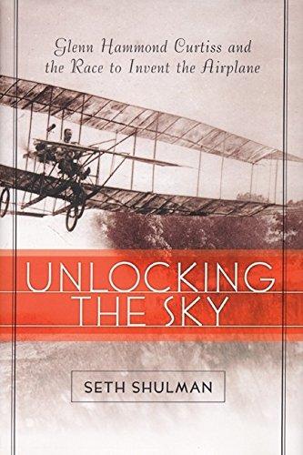 Book Unlocking The Sky: Glenn Hammond Curtiss and the Race to Invent the Airplane free