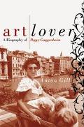 Book Art Lover: A Biography Of Peggy Guggenheim free