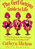 Book The Grrl Genius Guide to Life: A 12 Step Program on How to Become a Grrl Genius, According to Me! free