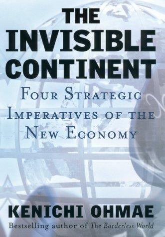 Book The Invisible Continent: Four Strategic Imperatives of the New Economy free