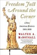 Book Freedom Just Around the Corner: A New American History: 1585-1828 free