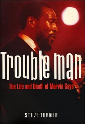 Book Trouble Man: The Life and Death of Marvin Gaye free