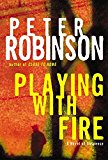 Book Playing with Fire: A Novel of Suspense (Inspector Banks Novels, 14) free