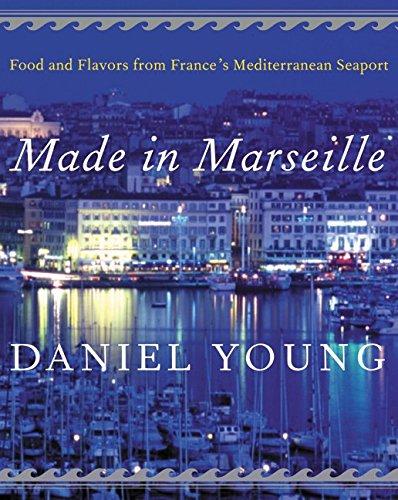 Book Made in Marseille: Food and Flavors from France's Mediterranean Seaport free
